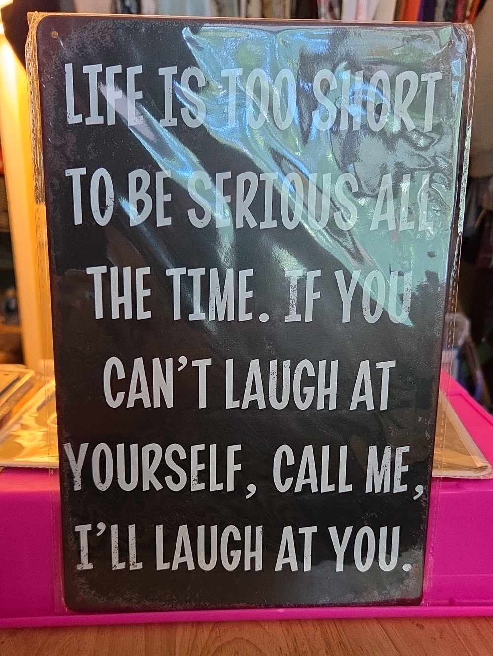 Life Is Too Short Humorous Wall Sign - Black & White